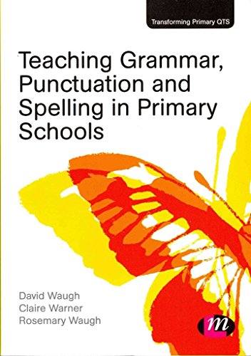 Beispielbild fr Teaching Grammar, Punctuation and Spelling in Primary Schools (Transforming Primary Qts Series) zum Verkauf von WorldofBooks