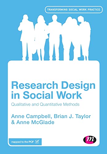 Research Design in Social Work: Qualitative and Quantitative Methods (Transforming Social Work Practice Series) (9781446271247) by Campbell, Anne; Taylor, Brian J.; McGlade, Anne