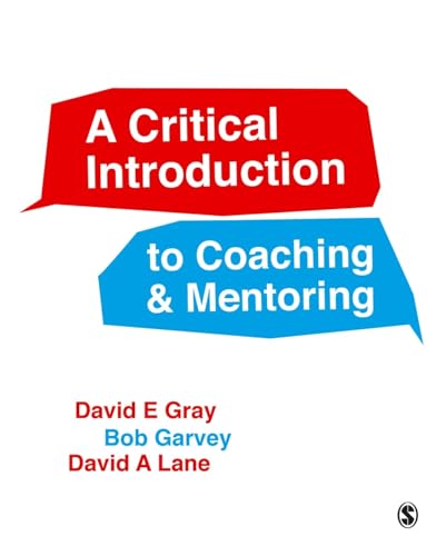 Stock image for A Critical Introduction to Coaching and Mentoring: Debates, Dialogues and Discourses for sale by ThriftBooks-Atlanta