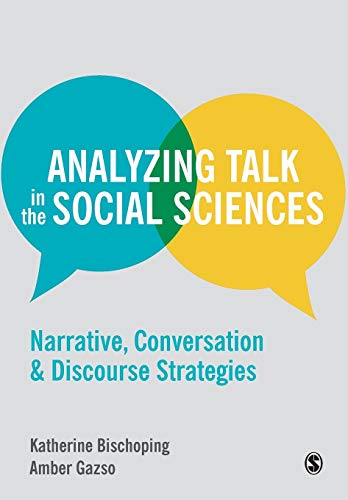 Stock image for Analyzing Talk in the Social Sciences: Narrative, Conversation and Discourse Strategies: Narrative, Conversation and Discourse Strategies for sale by Chiron Media