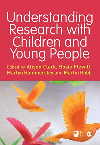 Stock image for Understanding Research with Children and Young People (Published in association with The Open University) for sale by AwesomeBooks