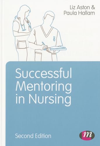 Beispielbild fr Successful Mentoring in Nursing (Post-Registration Nursing Education and Practice LM Series) zum Verkauf von WorldofBooks