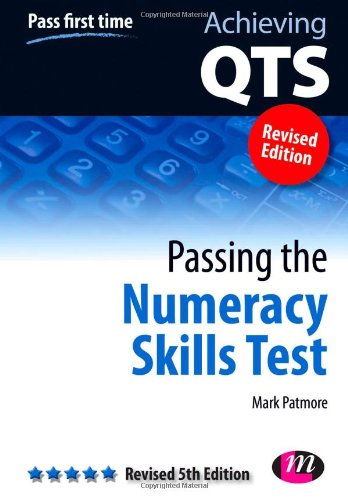 Stock image for Passing the Numeracy Skills Test: Revised 5th Edition (Achieving QTS Series) for sale by Reuseabook
