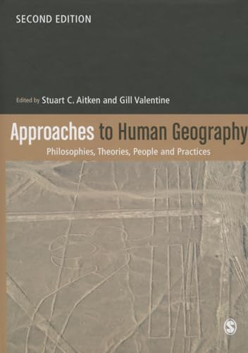 Stock image for Approaches to Human Geography: Philosophies; Theories; People and Practices for sale by Ria Christie Collections