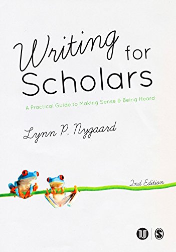 9781446282533: Writing for Scholars: A Practical Guide to Making Sense & Being Heard