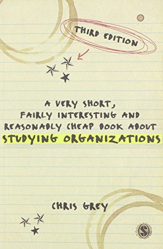 9781446282601: A Very Short, Fairly Interesting and Reasonably Cheap Book About Studying Organizations (Very Short, Fairly Interesting & Cheap Books)