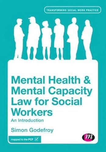 9781446282786: Mental Health and Mental Capacity Law for Social Workers: An Introduction (Transforming Social Work Practice Series)