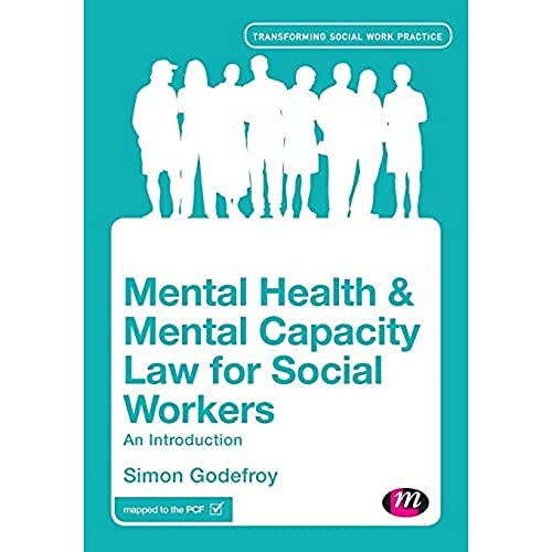9781446282793: Mental Health and Mental Capacity Law for Social Workers: An Introduction (Transforming Social Work Practice Series)