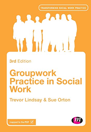 

Groupwork Practice in Social Work (Transforming Social Work Practice Series)