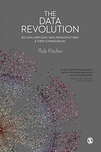 Beispielbild fr The Data Revolution: Big Data, Open Data, Data Infrastructures and Their Consequences zum Verkauf von Books From California