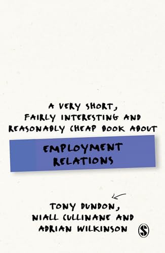 9781446294109: A Very Short, Fairly Interesting and Reasonably Cheap Book About Employment Relations