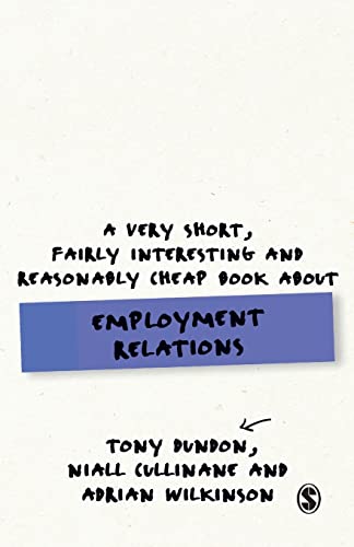 Beispielbild fr A Very Short, Fairly Interesting and Reasonably Cheap Book About Employment Relations zum Verkauf von Blackwell's