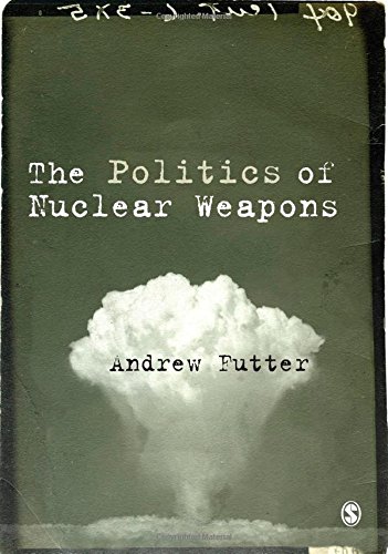 9781446294307: The Politics of Nuclear Weapons