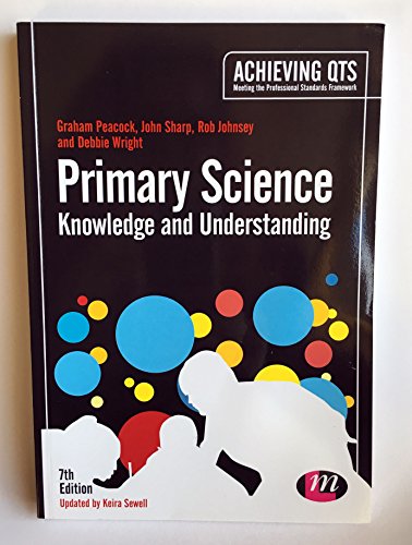Imagen de archivo de Primary Science: Knowledge and Understanding (Achieving QTS Series) a la venta por AwesomeBooks