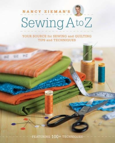 Sewing A - Z: Your Source for Sewing and Quilting Tips and Techniques (9781446300497) by Nancy Zieman