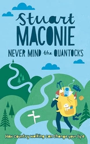 Imagen de archivo de Never Mind the Quantocks: Stuart Maconie's Favourite Country Walks a la venta por Revaluation Books