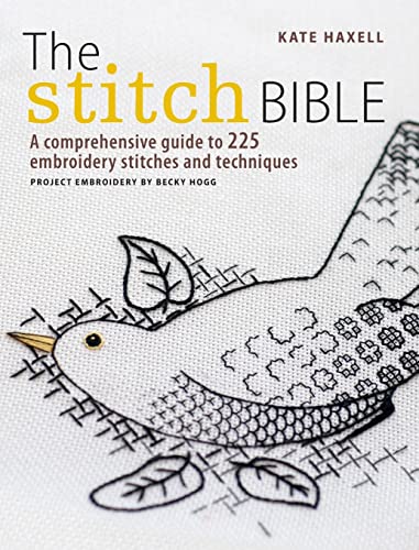 Stock image for The Stitch Bible: A comprehensive guide to 225 embroidery stitches and techniques for sale by GoodwillNI