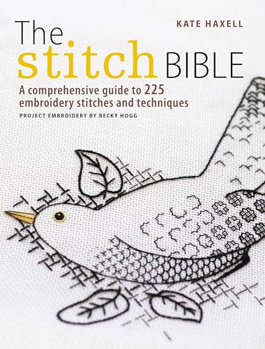 The Stitch Bible: A Comprehensive Guide to 225 Embroidery Stitches and  Techniques (Paperback)
