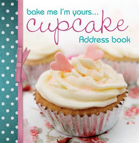 Bake Me I'm Yours... Address Book (9781446301807) by [???]