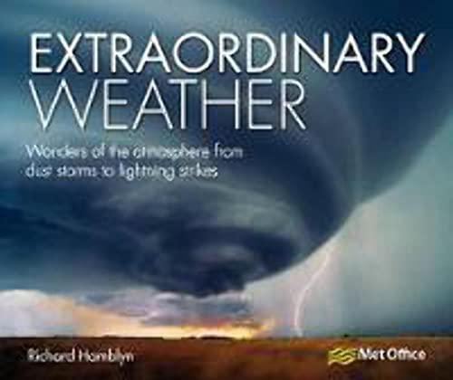 Imagen de archivo de Extraordinary Weather : Wonders of the Atmosphere from Dust Storms to Lightning Strikes a la venta por Better World Books