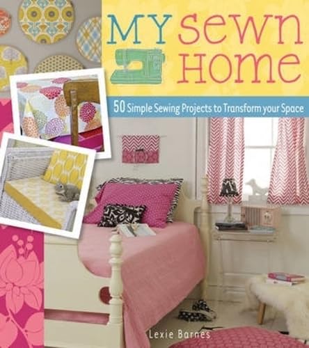Beispielbild fr My Sewn Home: 50 Easy Projects for Your Home and Garden zum Verkauf von WorldofBooks
