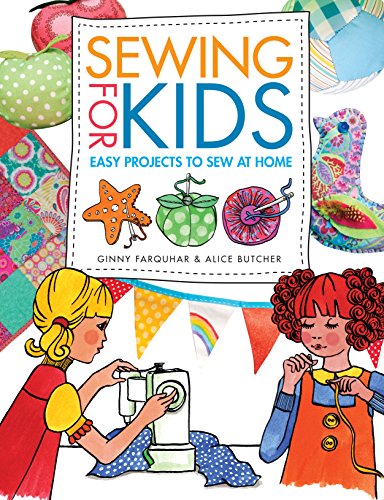 Beispielbild fr Sewing for Kids : Easy Projects to Sew at Home zum Verkauf von Better World Books