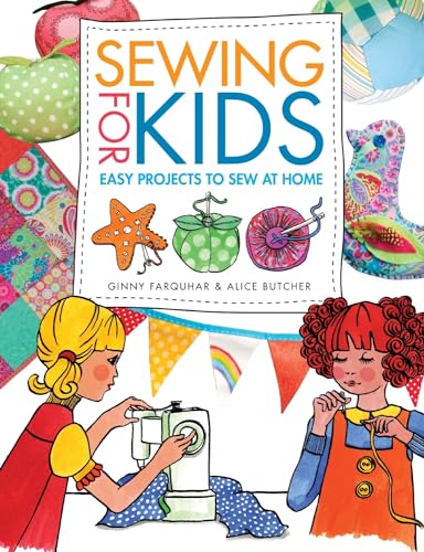 9781446302613: Sewing for Kids: Easy Projects to Sew at Home
