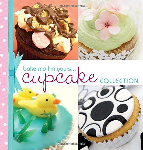 9781446302781: Bake Me I'm Yours...Cupcake Collection