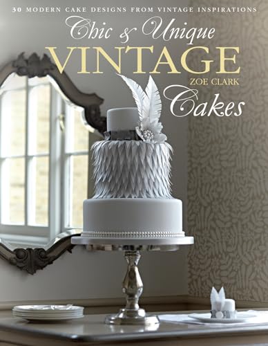 9781446302859: Chic & Unique Vintage Cakes: 30 modern cake designs from vintage inspirations