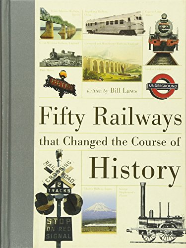 Stock image for Fifty Railways That Changed The Course Of History for sale by WorldofBooks