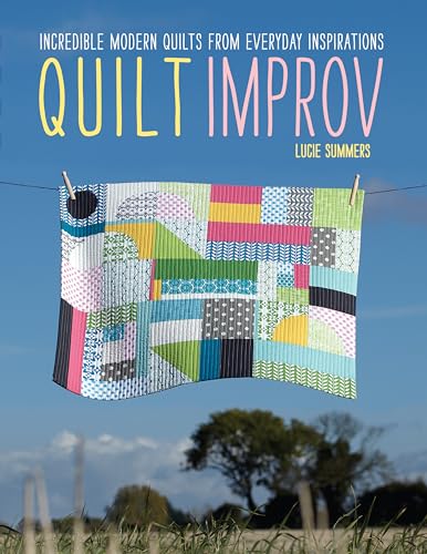 Beispielbild fr Quilt Improv: Incredible quilts from everyday inspirations zum Verkauf von WorldofBooks