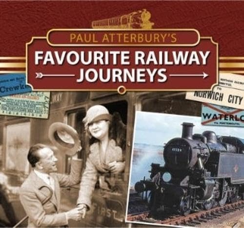 Beispielbild fr Paul Atterbury's Favourite Railway Jourys zum Verkauf von WorldofBooks