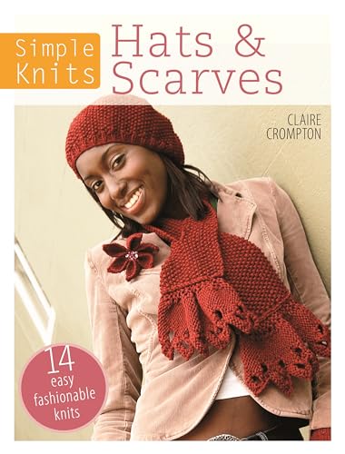 Beispielbild fr Simple Knits Hats & Scarves: 14 easy fashionable knits zum Verkauf von WorldofBooks