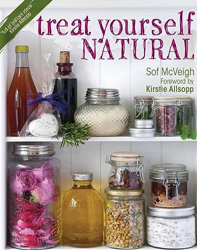 Stock image for Treat Yourself Natural: Over 50 Easy-to-Make Homemade Remedies Gathered from Nature for sale by Chiron Media