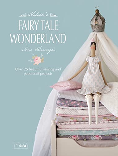 Beispielbild fr Tilda's Fairy Tale Wonderland: Over 25 beautiful sewing and papercraft projects zum Verkauf von WorldofBooks
