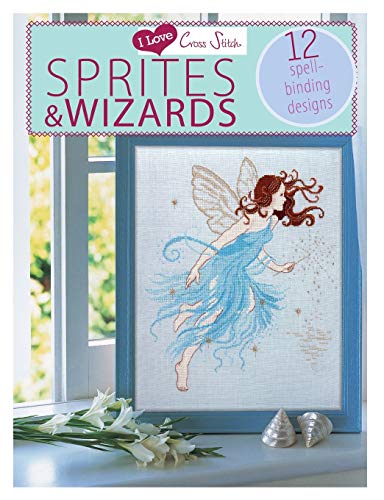 Stock image for I Love Cross Stitch - Sprites & Wizards: 12 Spell-binding designs for sale by Wonder Book