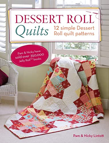 Stock image for Dessert Roll Quilts: 12 Simple Dessert Roll Quilt Patterns for sale by Goodwill Books