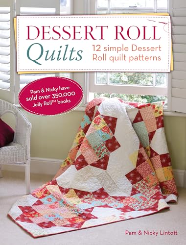 Stock image for Dessert Roll Quilts: 12 Simple Dessert Roll Quilt Patterns for sale by HPB-Ruby