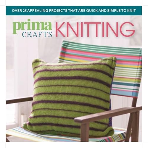 Beispielbild fr Prima Crafts Knitting: Over 25 Appealing Projects That are Quick and Simple to Knit zum Verkauf von WorldofBooks