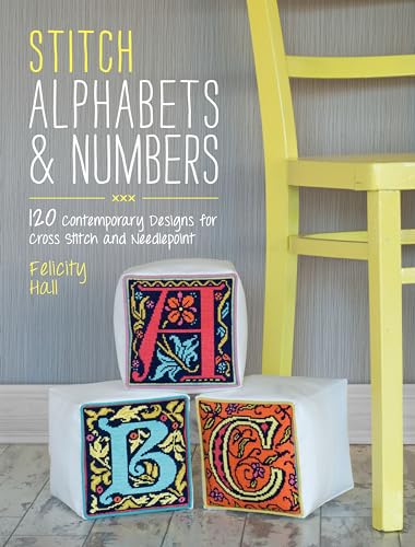 Beispielbild fr Stitch Alphabets & Numbers: 120 contemporary designs for cross stitch and needlepoint zum Verkauf von WorldofBooks