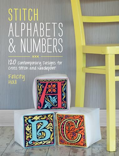 9781446303917: Stitch Alphabets & Numbers: 120 contemporary designs for cross stitch and needlepoint