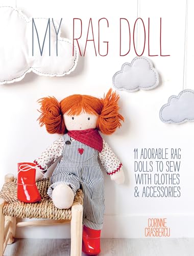 9781446304846: My Rag Doll: 11 adorable rag dolls to sew with clothes and accessories