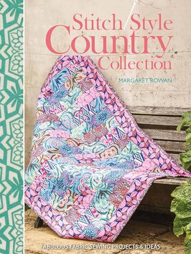 Imagen de archivo de Stitch Style Country Collection : Fabulous Fabric Sewing Projects and Ideas a la venta por Better World Books