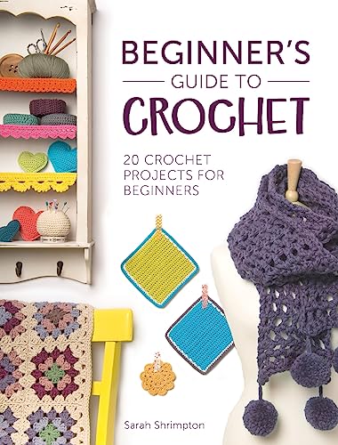 Beispielbild fr Beginner's Guide To Crochet: 20 crochet projects for beginners zum Verkauf von WorldofBooks