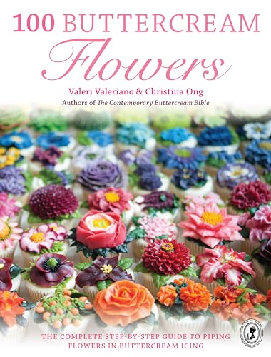 Imagen de archivo de 100 Buttercream Flowers: The complete step-by-step guide to piping flowers in buttercream icing a la venta por Goodwill Books