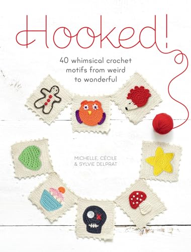 Beispielbild fr Hooked!: 40 whimsical crochet motifs from weird to wonderful zum Verkauf von Brook Bookstore