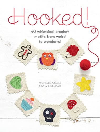 9781446305751: Hooked!: 40 whimsical crochet motifs from weird to wonderful
