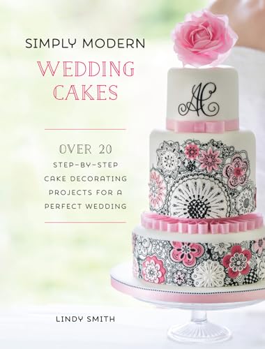 Beispielbild fr Simply Modern Wedding Cakes : Over 20 Contemporary Designs for Remarkable yet Achievable Wedding Cakes zum Verkauf von Better World Books