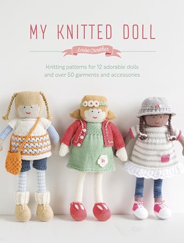 9781446306352: My Knitted Doll: Knitting Patterns for 12 Adorable Dolls and over 50 Garments and Accessories