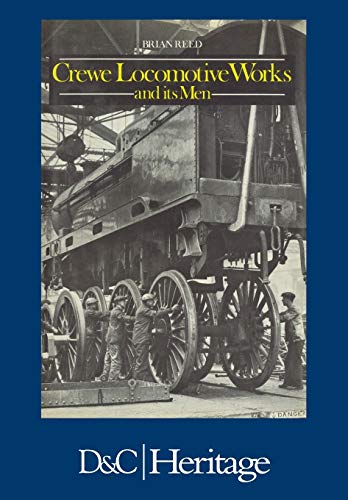 9781446306505: Crewe Locomotive Works and its Men